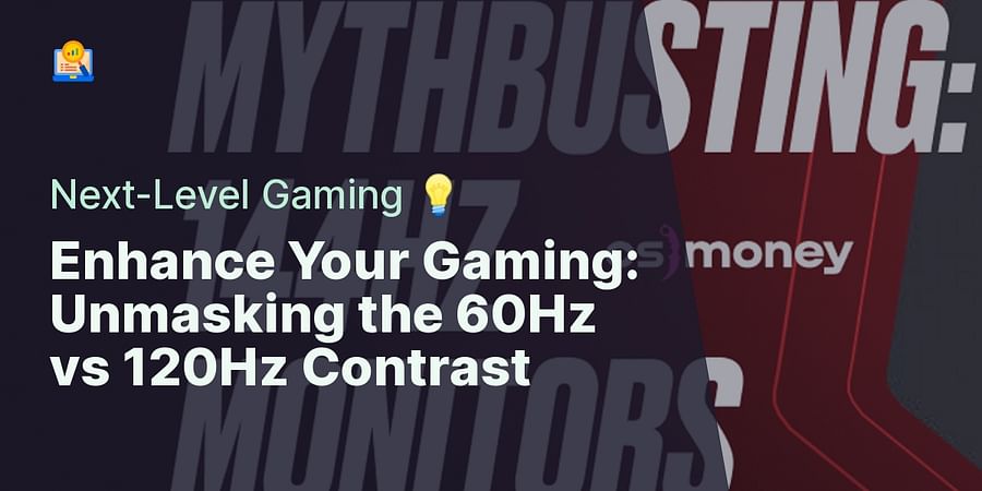 Enhance Your Gaming: Unmasking the 60Hz vs 120Hz Contrast - Next-Level Gaming 💡