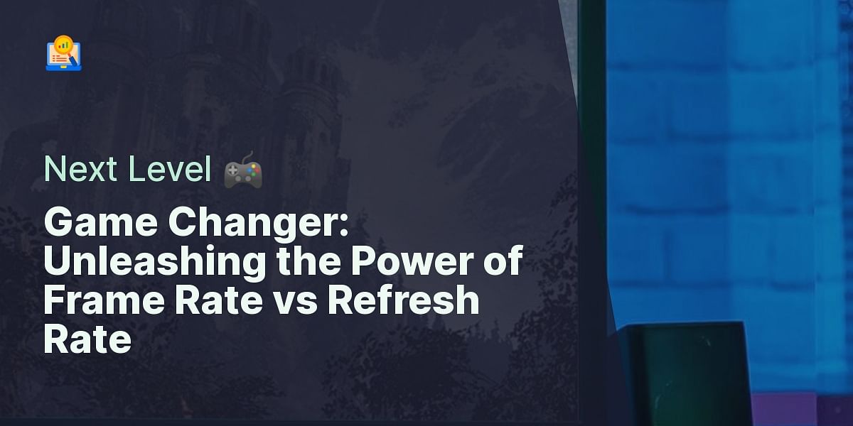 Dual Force Exploring the Impact of Frame Rate vs Refresh Rate on