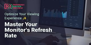 Master Your Monitor's Refresh Rate - Optimize Your Viewing Experience ✨