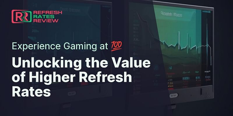 Unlocking the Value of Higher Refresh Rates - Experience Gaming at 💯