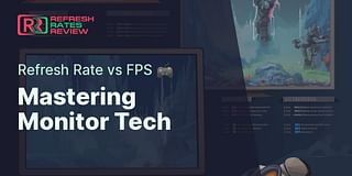 Mastering Monitor Tech - Refresh Rate vs FPS 🎮