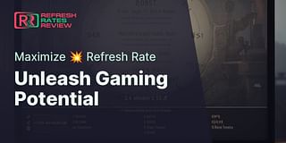 Unleash Gaming Potential - Maximize 💥 Refresh Rate
