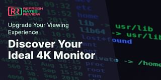 Discover Your Ideal 4K Monitor - Upgrade Your Viewing Experience