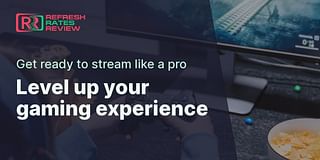 Level up your gaming experience - Get ready to stream like a pro